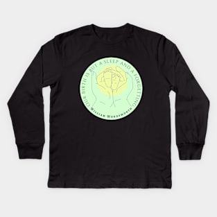 William Wordsworth quote: Our birth is but a sleep and a forgetting... Kids Long Sleeve T-Shirt